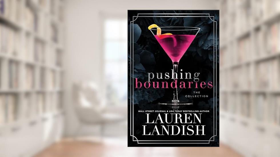 Pushing Boundaries: The Collection, written by Lauren Landish