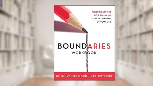 Cover from Boundaries Workbook: When to Say Yes When to Say No To Take Control of Your Life, written by Henry Cloud; John Townsend