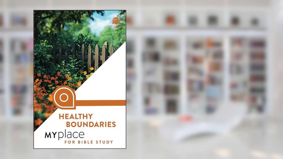Healthy Boundaries, written by First Place for Health