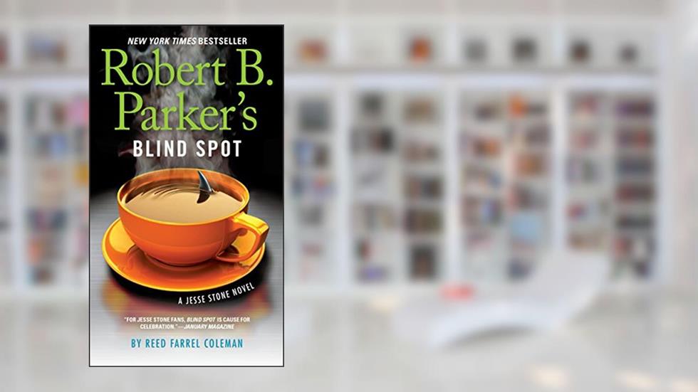 Robert B. Parker's Blind Spot (A Jesse Stone Novel Book 13), written by Reed Farrel Coleman