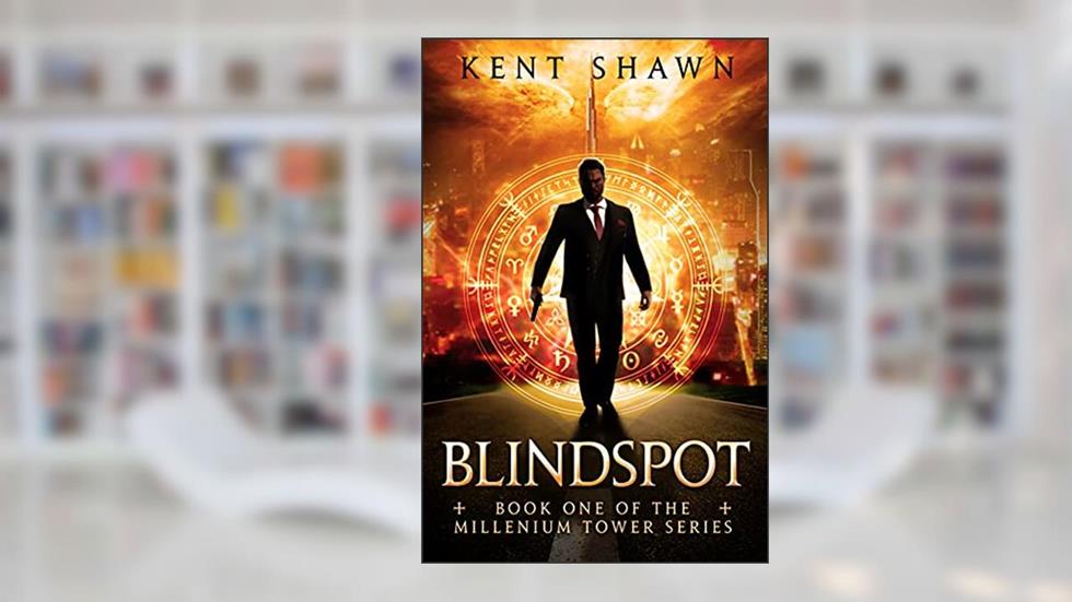 Blindspot: Book One of the Millennium Tower Series, written by Kent Shawn
