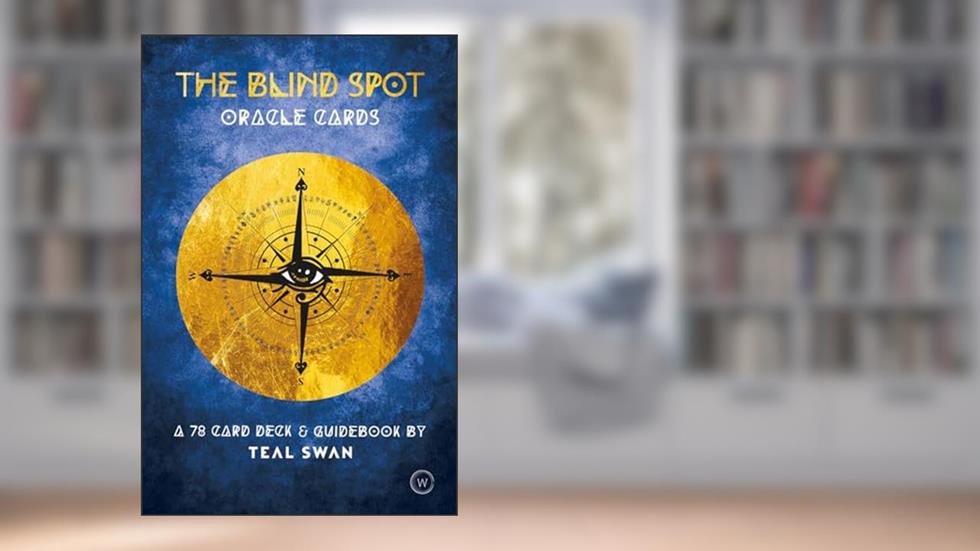 The Blind Spot Oracle Cards, written by Teal Swan