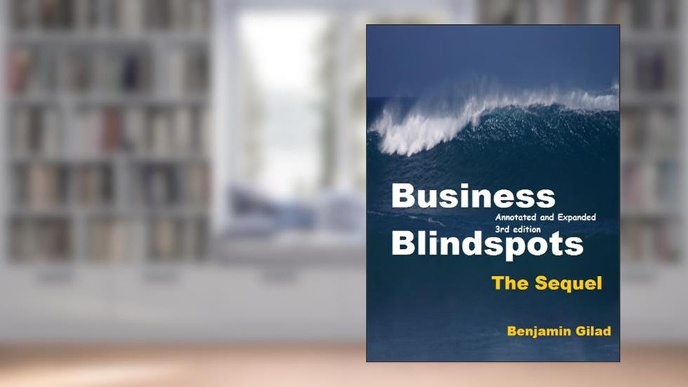 Business Blindspots - The Sequel, written by Benjamin Gilad