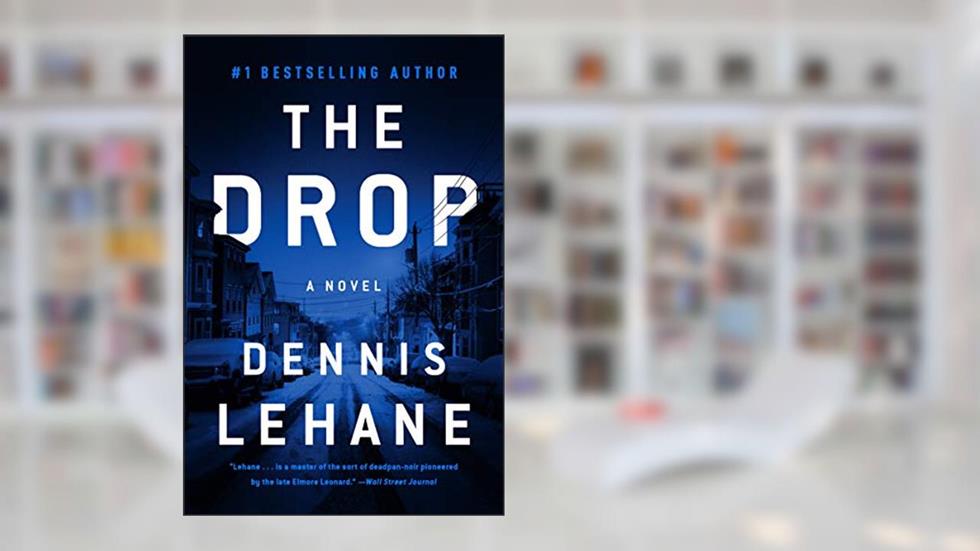 DROP, written by Dennis Lehane