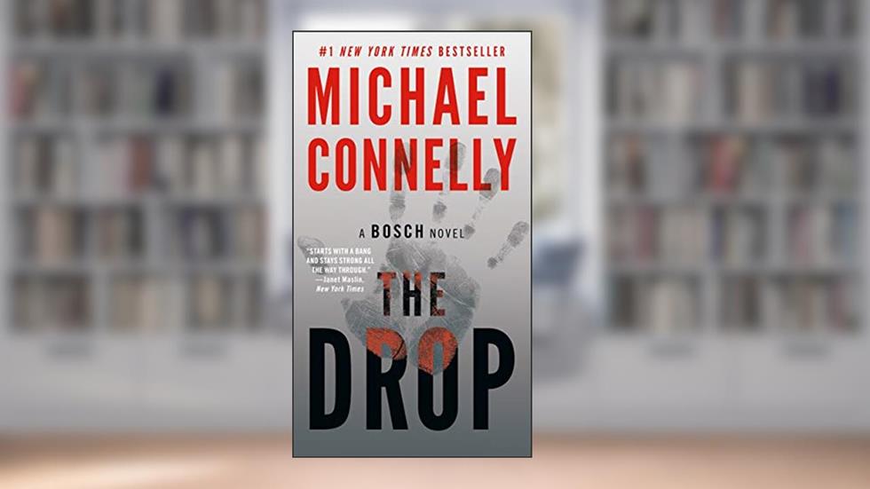 The Drop (A Harry Bosch Novel Book 15), written by Michael Connelly