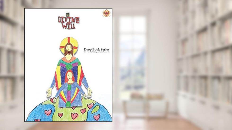 Drop Book Series: Based on the Writings of Luisa Piccarreta, written by Janet Selling