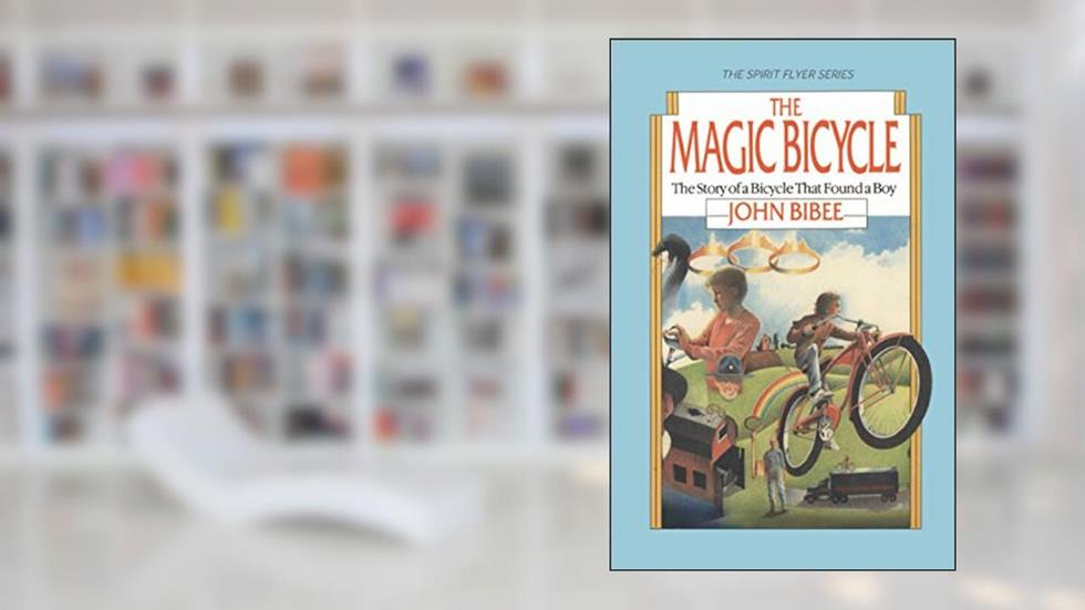 The Magic Bicycle: The Story of a Bicycle That Found a Boy (The Spirit Flyer Series), written by John Bibee