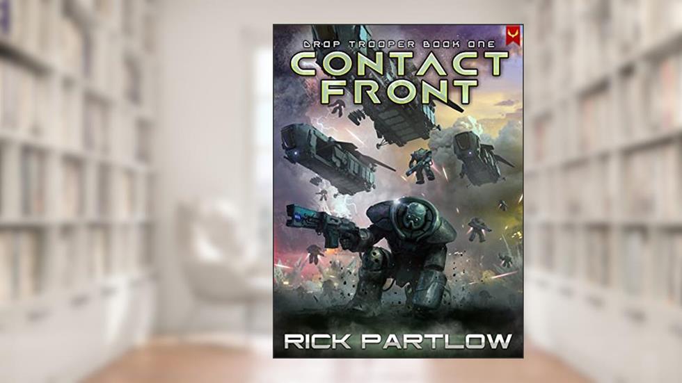 Contact Front (Drop Trooper Book 1), written by Rick Partlow