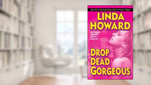 Cover from Drop Dead Gorgeous: A Novel (Blair Mallory Book 2), written by Linda Howard