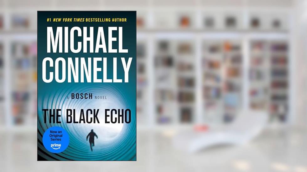 The Black Echo: A Novel (A Harry Bosch Novel Book 1), written by Michael Connelly
