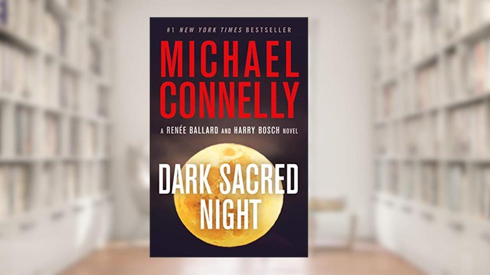 Dark Sacred Night (Renée Ballard Book 2), written by Michael Connelly