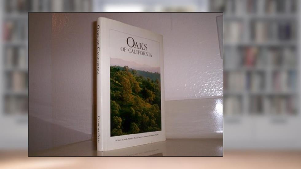 Oaks of California, written by Bruce M. Pavlik; Pamela Muick; Sharon Johnson