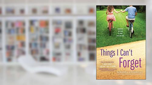 Cover from Things I Can't Forget (Hundred Oaks, 3), written by Miranda Kenneally
