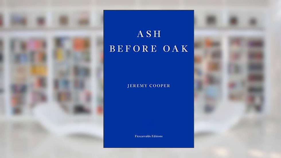 Ash before Oak, written by Jeremy Cooper