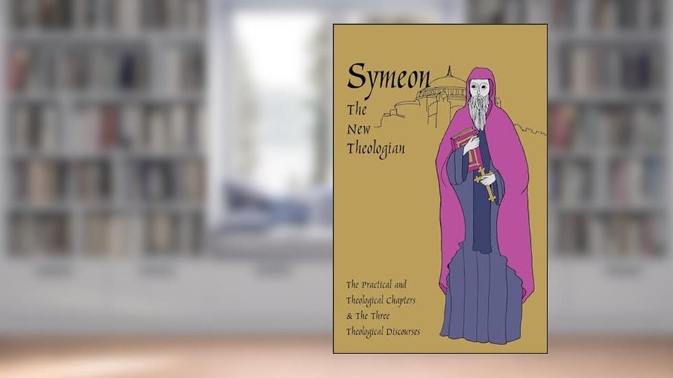 The Theological and Practical Treatises and the Three Theological Discourses (Volume 41) (Cistercian Studies Series), written by Symeon The New Theologian