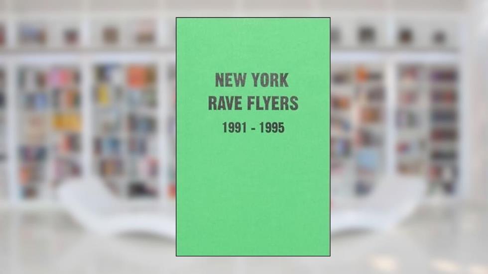 NY Rave Flyers 1991-1995, written by Ernie VILLALOBOS