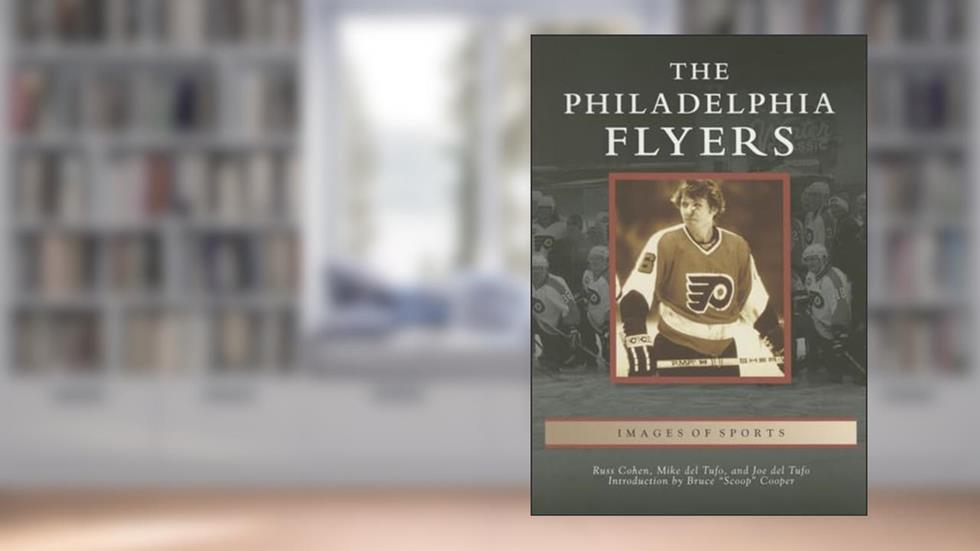 The Philadelphia Flyers (Images of Sports), written by Russ Cohen; Mike del Tufo; Joe del Tufo