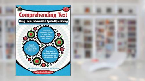 Cover from Comprehending Text: Using Literal Inferential Applied Questioning Grade 1, written by Cristina Krysinski