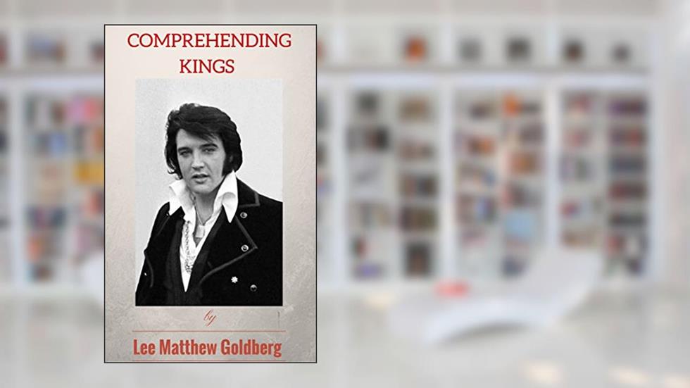 Comprehending Kings, written by Lee Matthew Goldberg