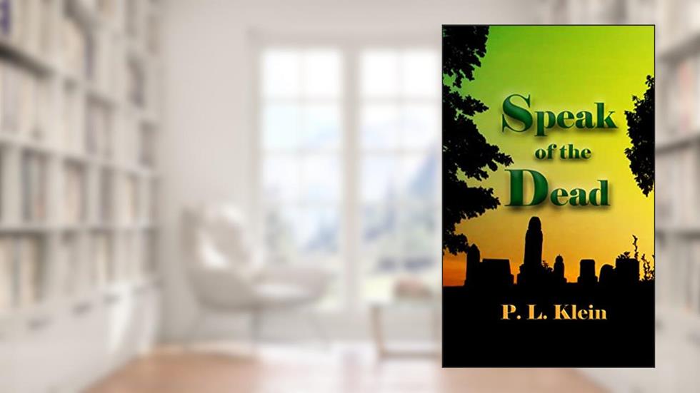 Speak of the Dead, written by P. L. Klein