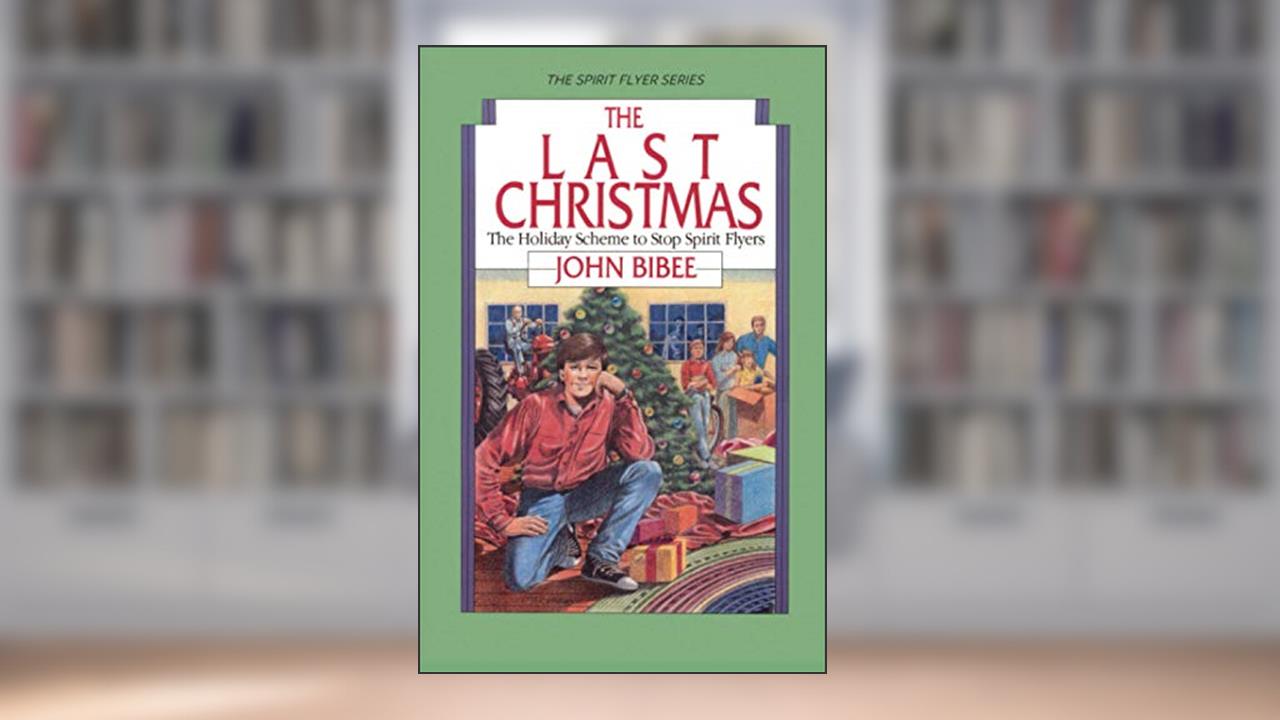 The Last Christmas: The Holiday Scheme to Stop Spirit Flyers (The Spirit Flyer Series), written by John Bibee