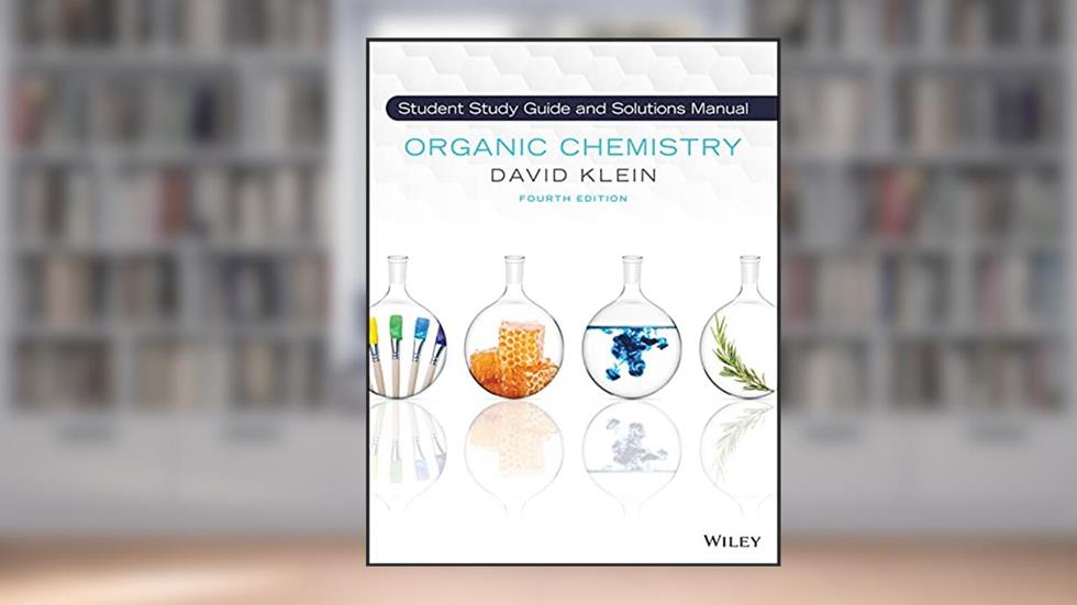 Organic Chemistry, 4e Student Solution Manual and Study Guide, written by David R. Klein