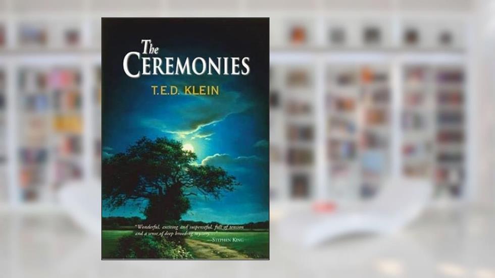 The Ceremonies, written by T.E.D. Klein