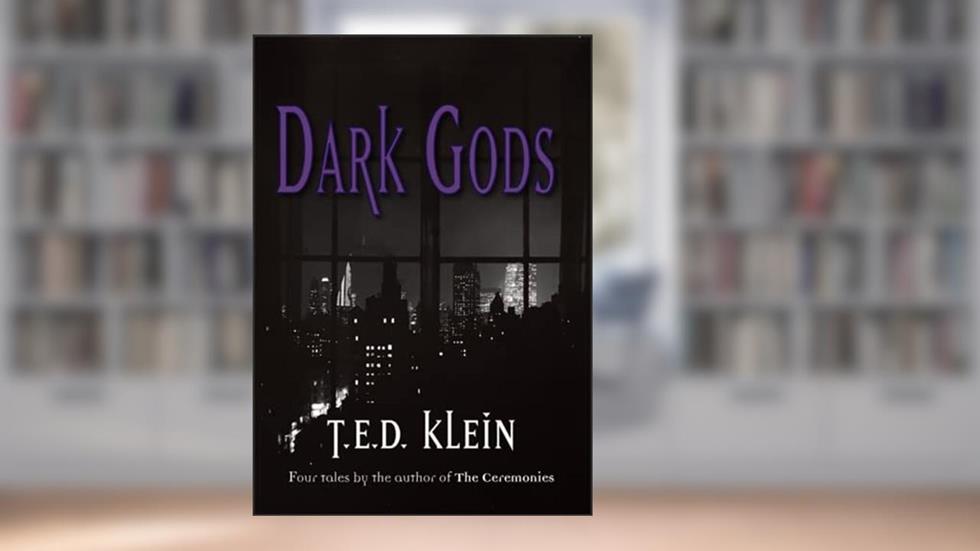 Dark Gods [Trade Paperback], written by T.E.D. Klein