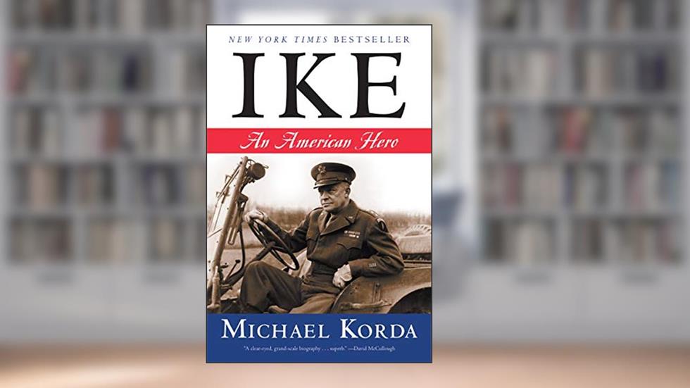Ike: An American Hero, written by Michael Korda