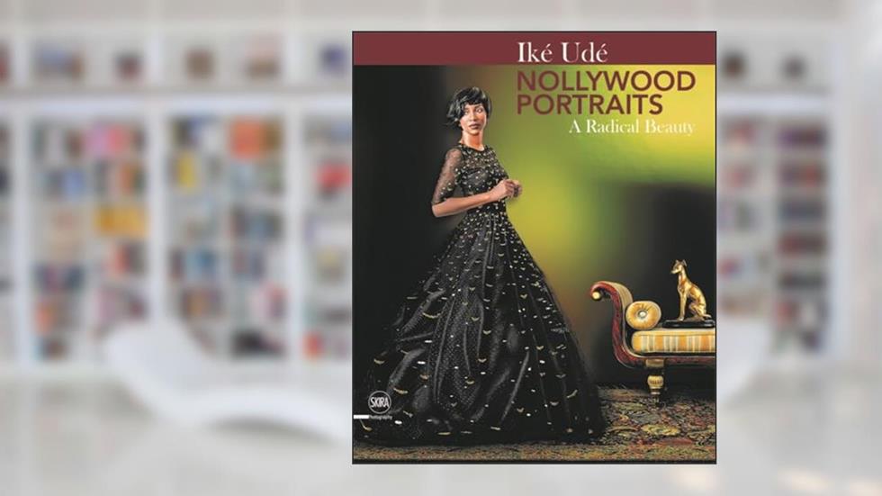 Iké Udé: Nollywood Portraits: A Radical Beauty, written by Toni Kan; Chigozie Obioma; Osahon Akpata; Binyavanga Wainaina