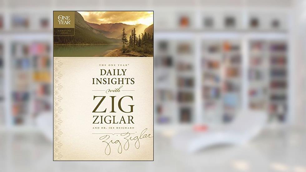 The One Year Daily Insights with Zig Ziglar (One Year Signature Series), written by Zig Ziglar; Dwight "Ike" Reighard