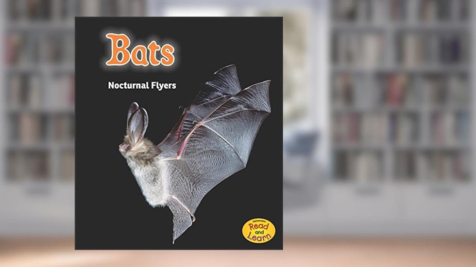 Bats: Nocturnal Flyers (Heinemann Read & Learn), written by Rebecca Rissman