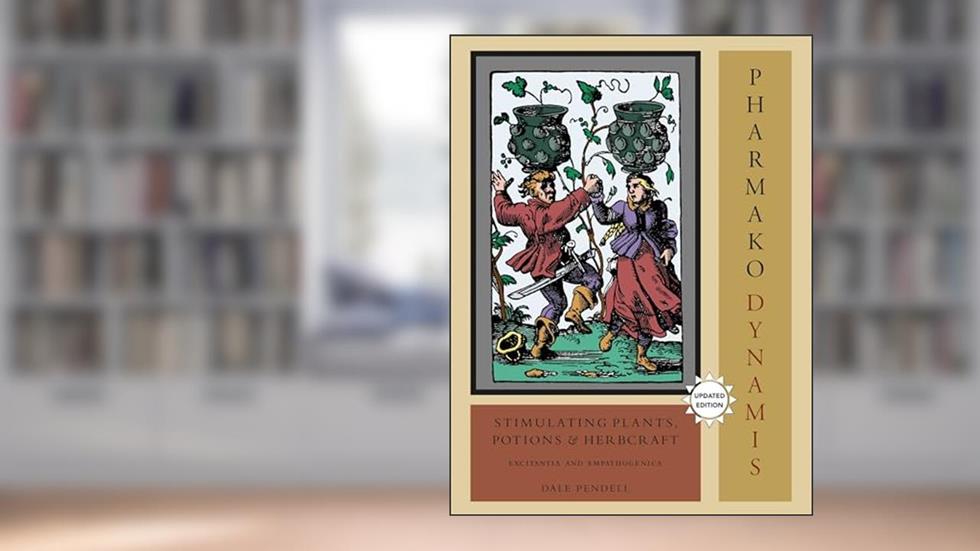 Pharmako/Dynamis, Revised and Updated: Stimulating Plants, Potions, and Herbcraft, written by Dale Pendell