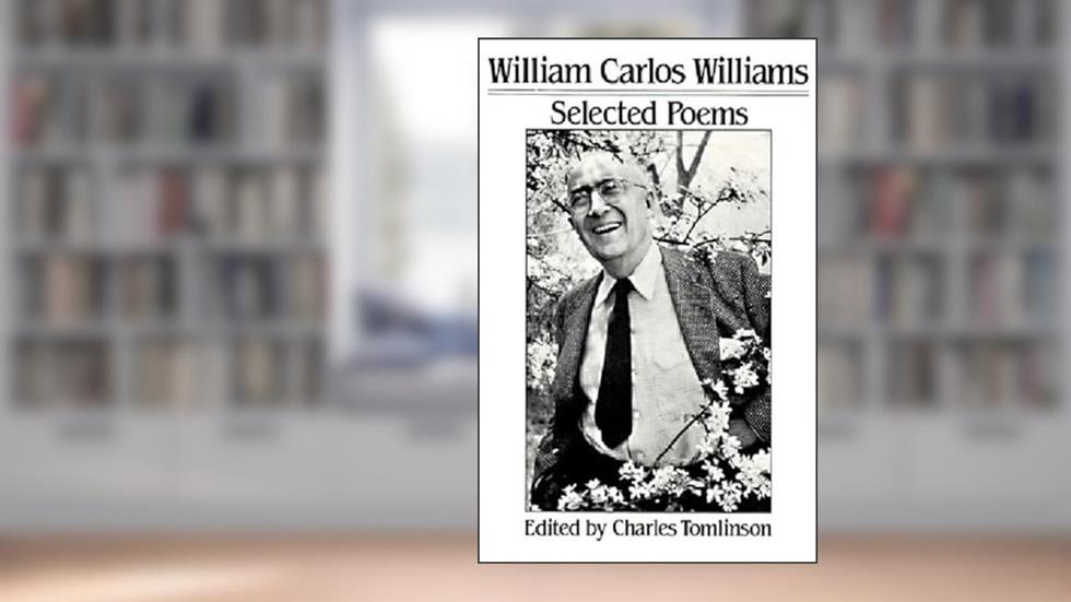 Selected Poems (William Carlos Williams), written by William Carlos Williams