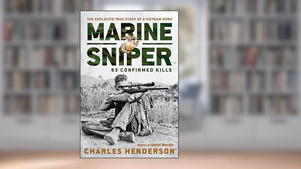Marine Sniper: 93 Confirmed Kills, written by Charles Henderson