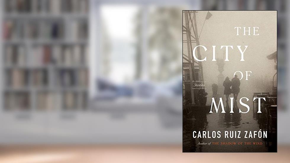 The City of Mist: Stories (The Cemetery of Forgotten), written by Carlos Ruiz Zafon