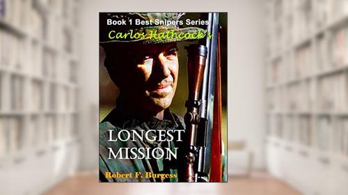 Cover from CARLOS HATHCOCK'S LONGEST MISSION (Best Snipers Series Book 1), written by Robert F. Burgess