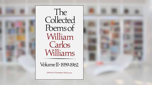 Cover from The Collected Poems of William Carlos Williams, Vol. 2: 1939-1962, written by William Carlos Williams
