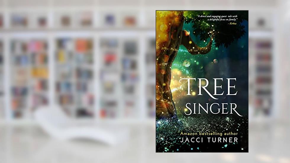 Tree Singer (Tree Singer series Book 1), written by Jacci Turner