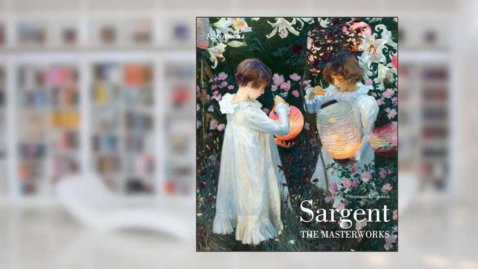 Sargent: The Masterworks, written by Stephanie L. Herdrich