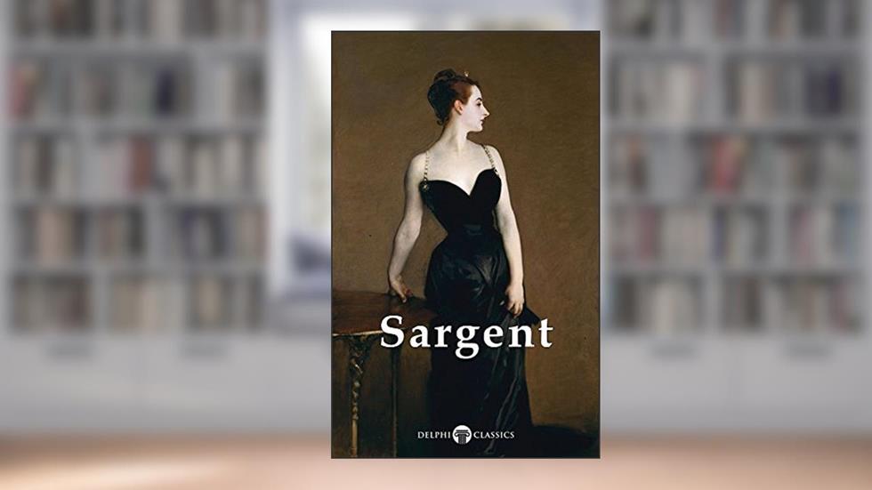 Delphi Complete Works of John Singer Sargent (Illustrated) (Masters of Art Book 18), written by JOHN SINGER SARGENT