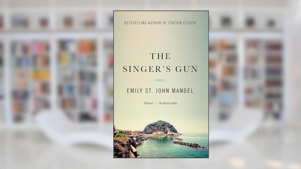 The Singer's Gun, written by Emily St. John Mandel