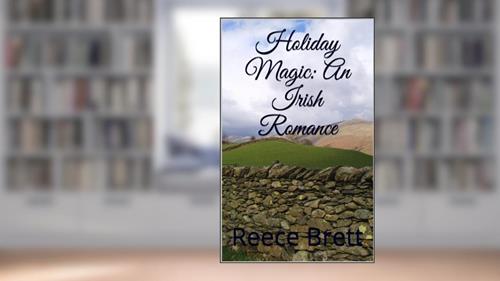 Cover from Holiday Magic: An Irish Romance, written by Reece Brett
