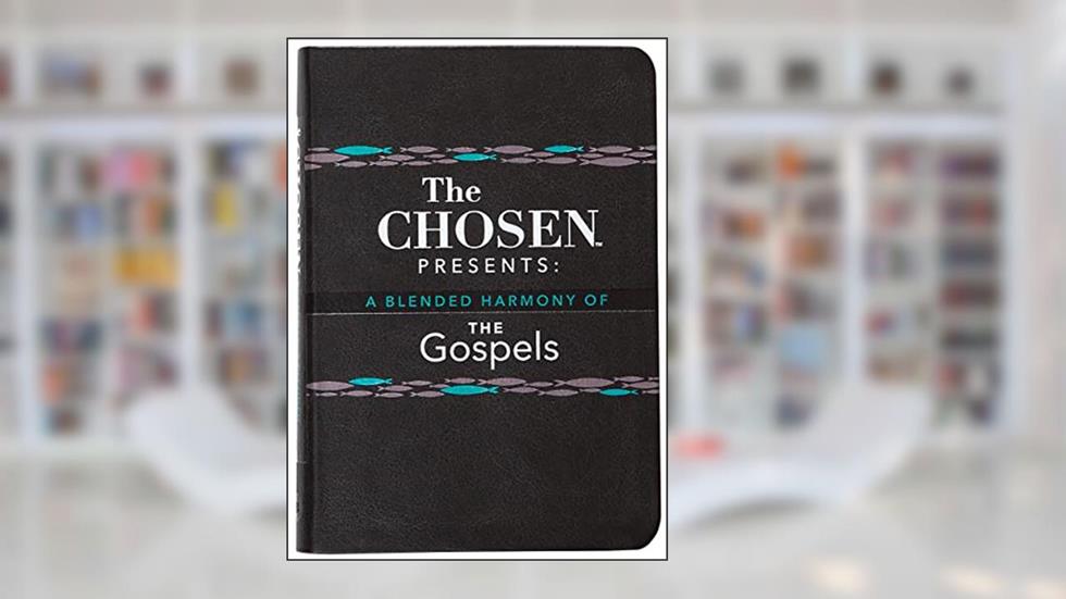 The Chosen Presents: A Blended Harmony of the Gospels, written by Steve Laube; Amanda Jenkins; Dallas Jenkins