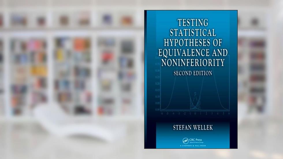 Testing Statistical Hypotheses of Equivalence and Noninferiority, written by Stefan Wellek
