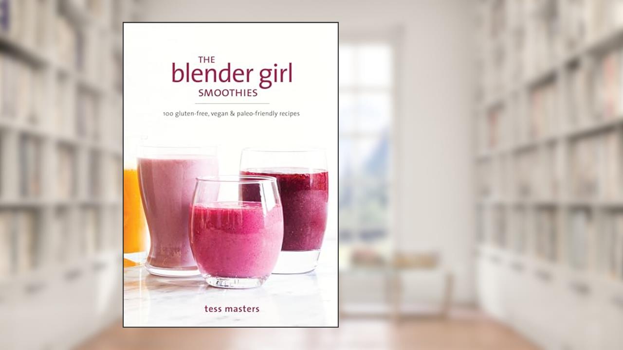 The Blender Girl Smoothies: 100 Gluten-Free, Vegan, and Paleo-Friendly Recipes, written by Tess Masters