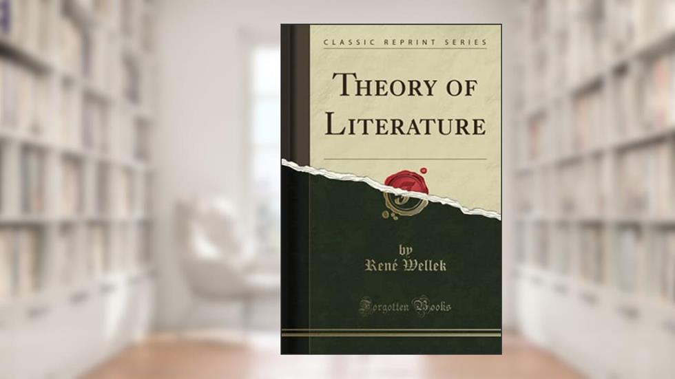 Theory of Literature (Classic Reprint), written by René Wellek