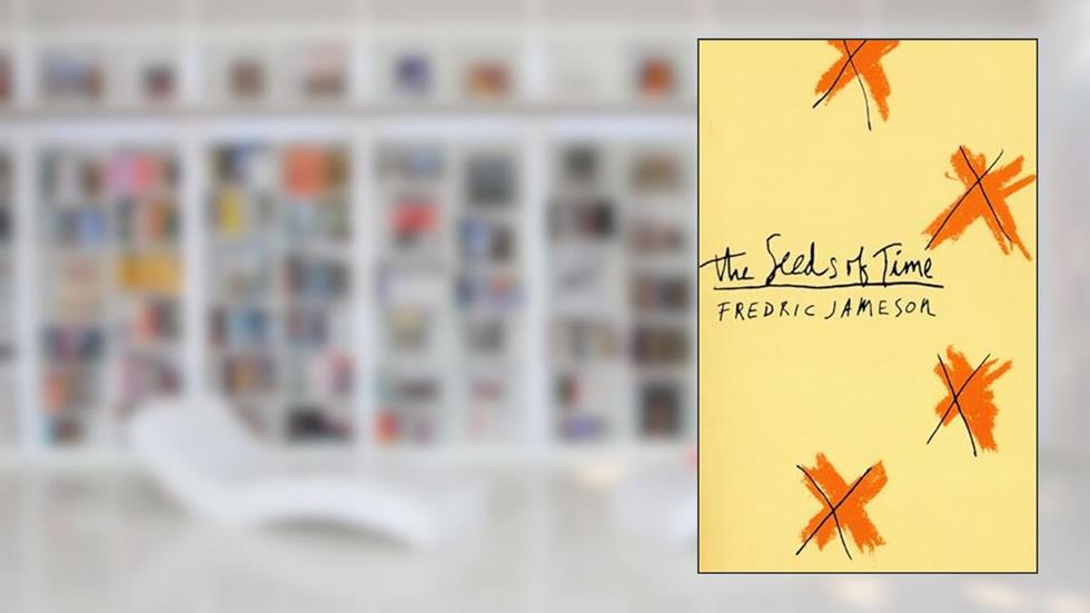 The Seeds of Time, written by Fredric Jameson