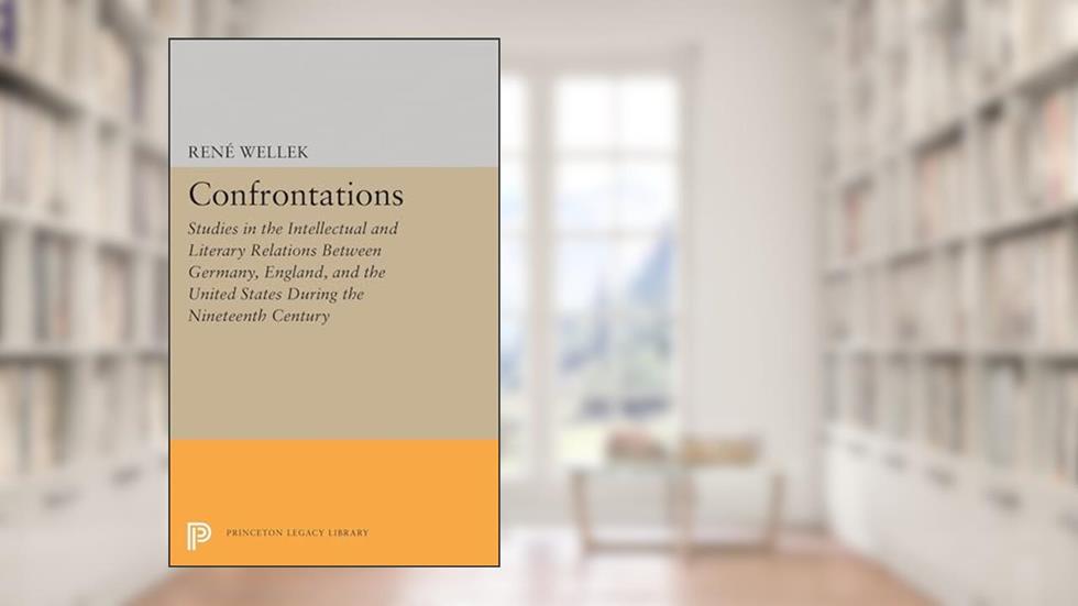 Confrontations (Princeton Legacy Library), written by René Wellek