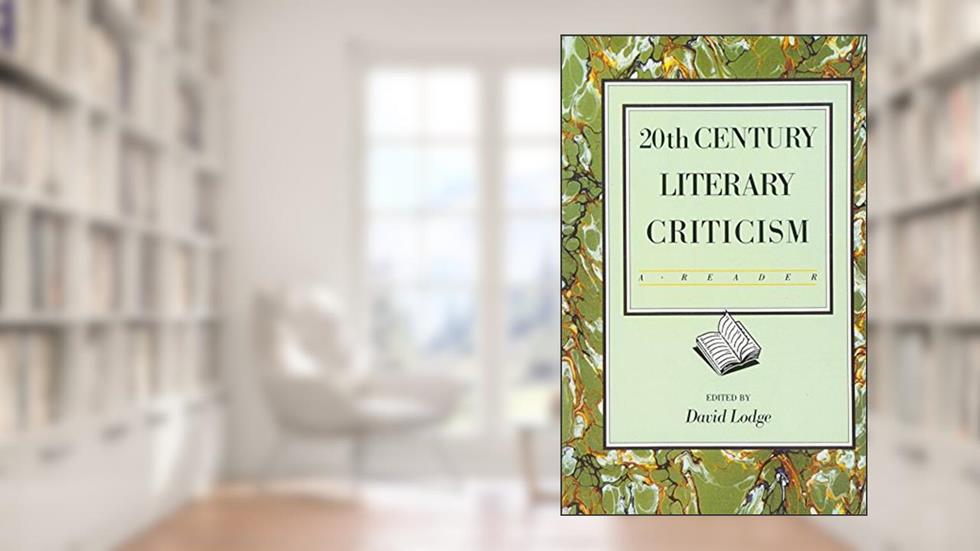 Twentieth Century Literary Criticism: A Reader, written by David Lodge